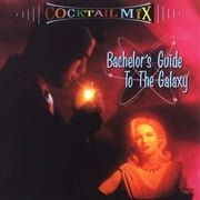 Cocktail Mix Vol.1: Bachelor's Guide To The Galaxy