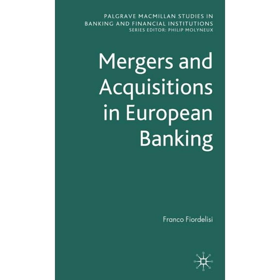 Palgrave MacMillan Studies in Banking an Mergers and Acquisitions in European Banking, (Hardcover)