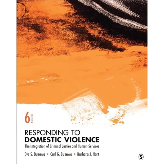Pre-Owned Responding to Domestic Violence: The Integration of Criminal Justice and Human Services, 9781544351278, 1544351275, Paperback, Sixth edition