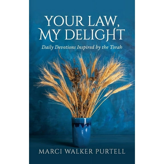 Your Law, My Delight: Daily Devotions Inspired by the Torah, (Paperback)