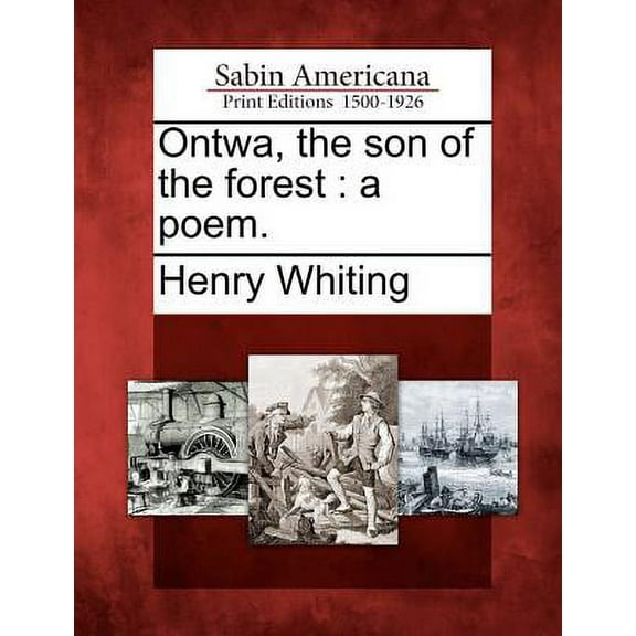 Ontwa, the Son of the Forest : A Poem. (Paperback)