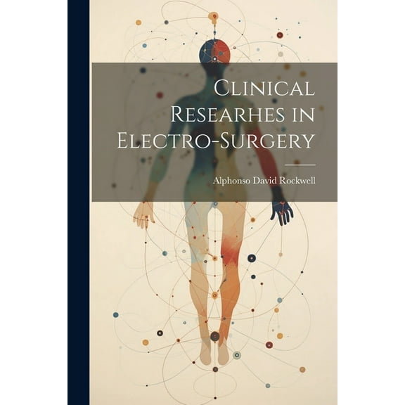 Clinical Researhes in Electro-Surgery (Paperback)