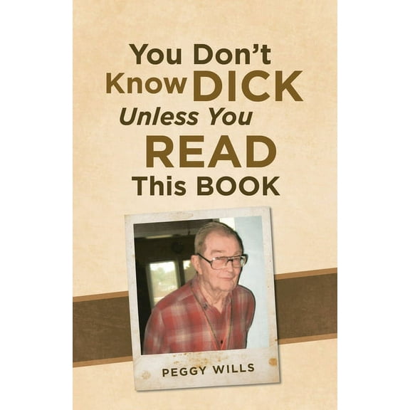 You Don't Know Dick Unless You Read This Book (Paperback)