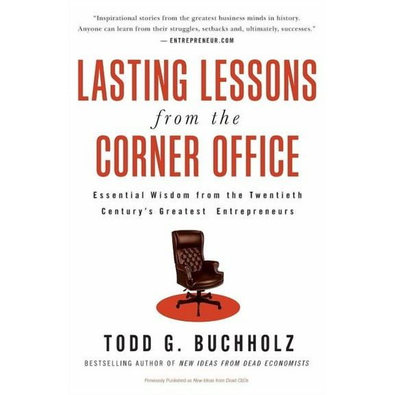 Lasting Lessons from the Corner Office: Essential Wisdom from the Twentieth Century's Greatest Entrepreneurs, (Paperback)