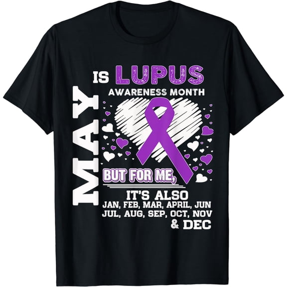 May is Lupus awareness Month - Lupus Awareness shirt