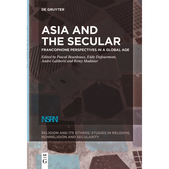 Religion and Its Others Asia and the Secular: Francophone Perspectives in a Global Age, Book 10, (Paperback)