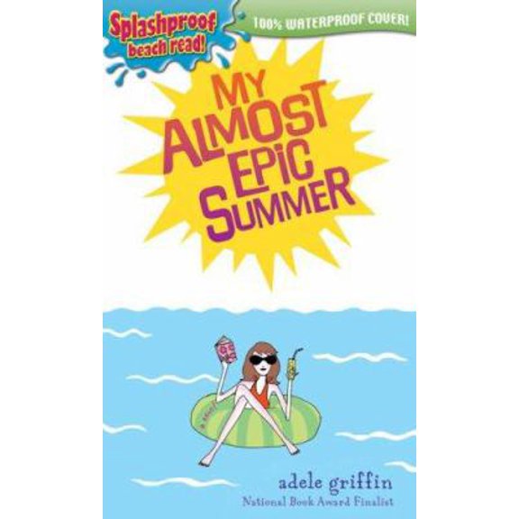Pre-Owned My Almost Epic Summer (Splashproof ed.) (Paperback) 0142408603 9780142408605