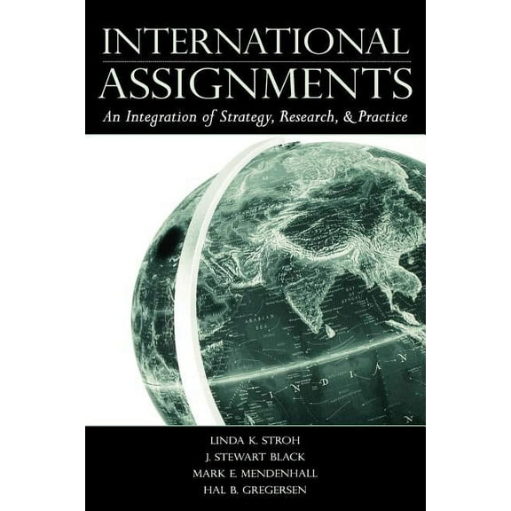 International Assignments: An Integration of Strategy, Research, and Practice, (Paperback)