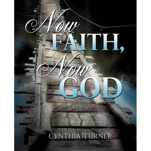 Now Faith, Now God, (Paperback)