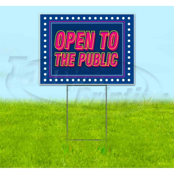 Open To The Public (18" x 24") Yard Sign, Includes Metal Step Stake