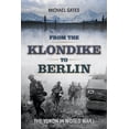 thumbnail image 1 of Pre-Owned From the Klondike to Berlin: The Yukon in World War I (Paperback) 1550177761 9781550177763, 1 of 1