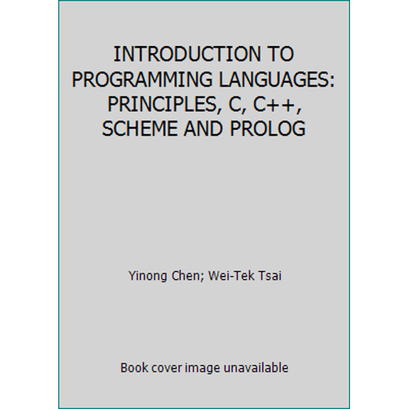 Pre-Owned INTRODUCTION TO PROGRAMMING LANGUAGES: PRINCIPLES, C, C++, SCHEME AND PROLOG (Paperback) 0757529747 9780757529740