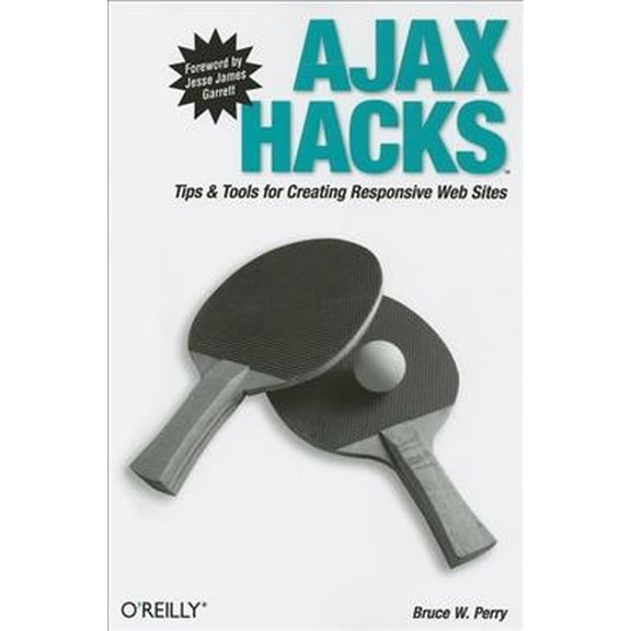 Ajax Hacks: Tips & Tools for Creating Responsive Web Sites (Paperback)