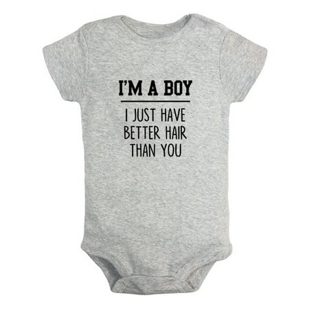

I m A Boy I Just Have Better Hair Than you Funny Rompers For Babies Newborn Baby Unisex Bodysuits Infant Jumpsuits Toddler 0-12 Months Kids One-Piece Oufits (Gray 12-18 Months)