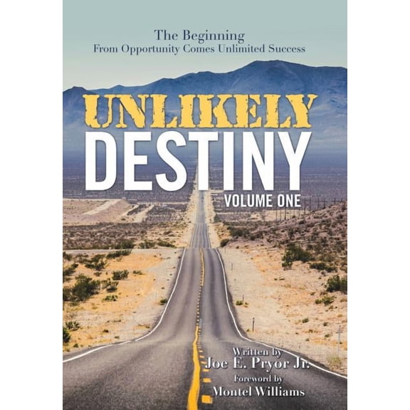 Unlikely Destiny: Volume One: The Beginning from Opportunity Comes Unlimited Success (Hardcover)