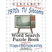 LOWRY GLOBAL MEDIA LLC; JOE AGUILAR; MARK SCHUMACHER Circle It, 1970s Sitcoms Facts, Book 1, Word Search, Puzzle Book (Paperback)(Large Print)
