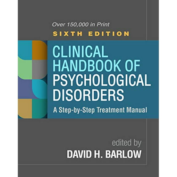 Pre-Owned Clinical Handbook of Psychological Disorders, Sixth Edition: A Step-by-Step Treatment Manual
