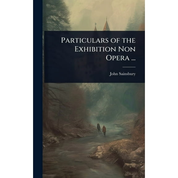 Particulars of the Exhibition Non Opera ..., (Hardcover)
