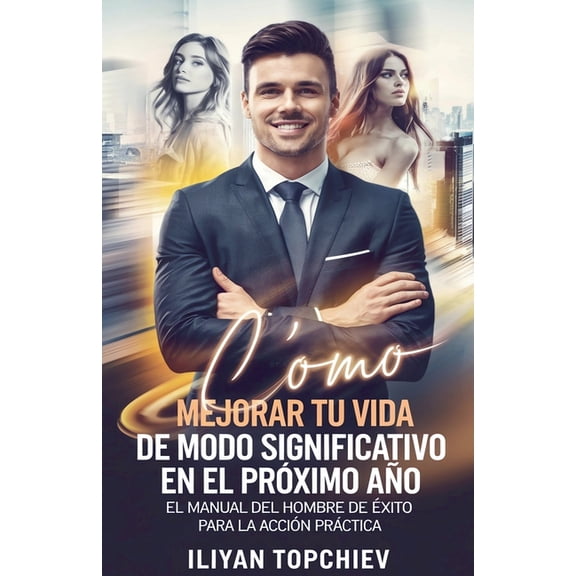 Pickup Artist CÃ³mo Mejorar Tu Vida de Modo Significativo en el PrÃ³ximo AÃ±o, (Paperback)