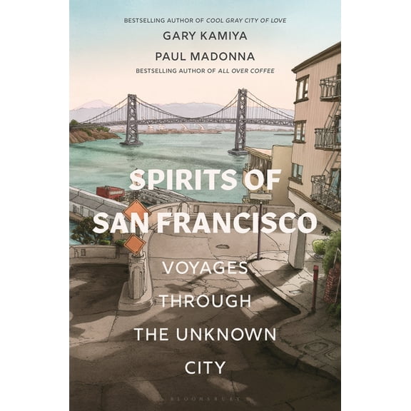 Spirits of San Francisco : Voyages through the Unknown City (Paperback)