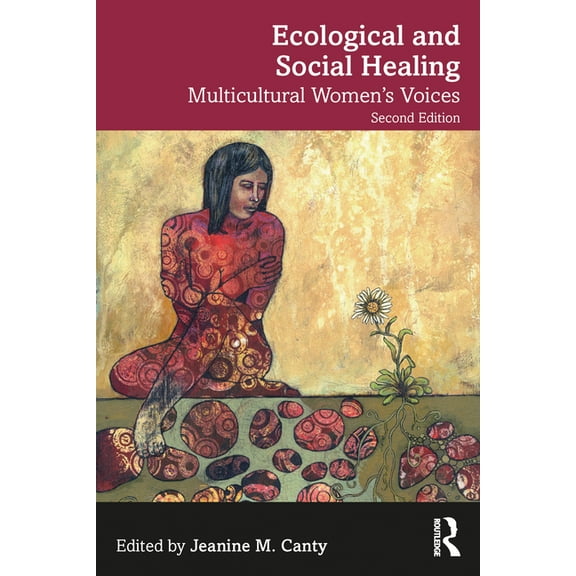 Ecological and Social Healing: Multicultural Women's Voices, (Paperback)