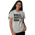 thumbnail image 5 of Worlds Okayest Mama Mothers Day Mom Women's Graphic T Shirt Tees Brisco Brands L, 5 of 5