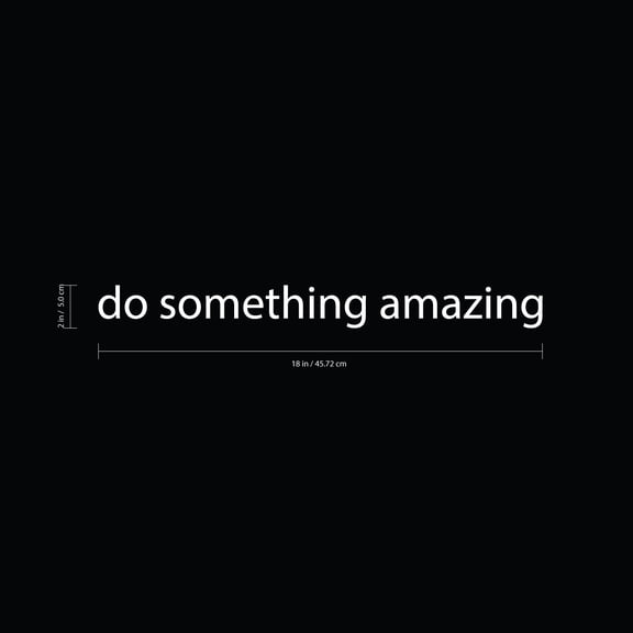 Printique Do Something Amazing Wall Art Decal /1.5" x 18" Decoration Vinyl Sticker-Black