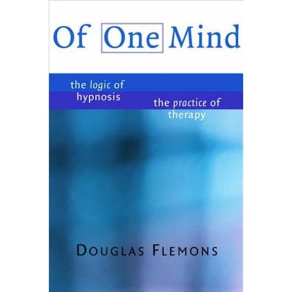 Pre-Owned Of One Mind: The Logic of Hypnosis, The Practice of Therapy Paperback