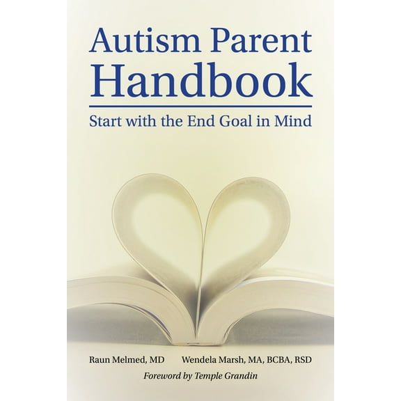 Autism Parent Handbook: Beginning with the End Goal in Mind, (Paperback)