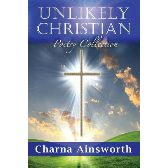 Unlikely Christian Poetry Collection (Paperback)