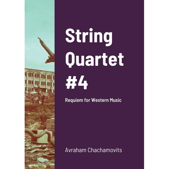 String Quartet #4: Requiem for Western Music (Paperback)