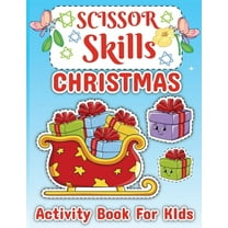Christmas Scissor Skills for Kids Ages 3 : Christmas Activity Book for Toddler and Kids, Activity Books for Children, (Paperback)