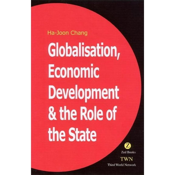 Globalization, Economic Development, and the Role of the State, (Paperback)