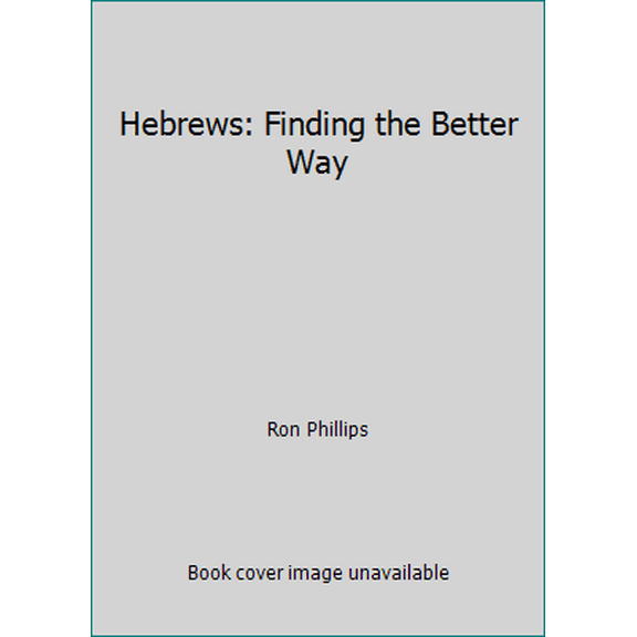 Pre-Owned Hebrews: Finding the Better Way (Paperback) 0871484226 9780871484222