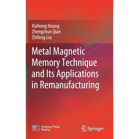 Metal Magnetic Memory Technique and Its Applications in Remanufacturing, (Hardcover)