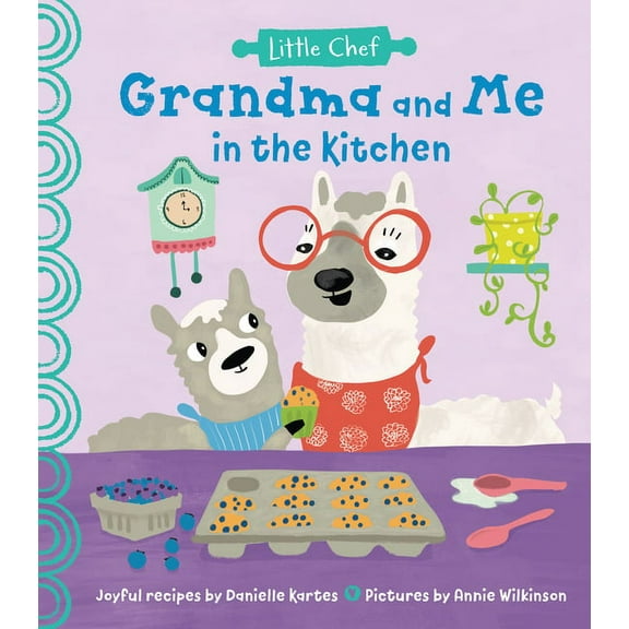 Little Chef: Grandma and Me in the Kitchen (Hardcover)