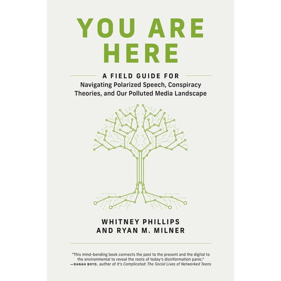 Pre-Owned You Are Here: A Field Guide for Navigating Polarized Speech, Conspiracy Theories, and Our Polluted Media Landscape