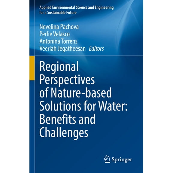 Applied Environmental Science and Engine Regional Perspectives of Nature-Based Solutions for Water: Benefits and Challenges, (Paperback)