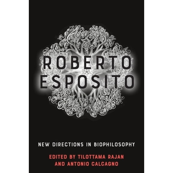 Roberto Esposito: New Directions in Biophilosophy, (Hardcover)