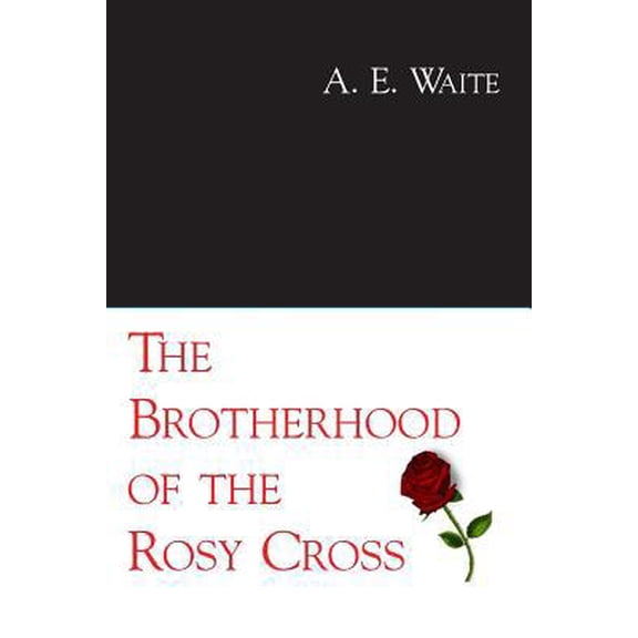 Pre-Owned The Brotherhood of the Rosy Cross (Paperback) 1613420013 9781613420010