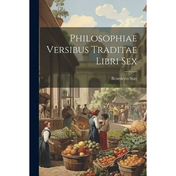 Philosophiae Versibus Traditae Libri Sex (Paperback)