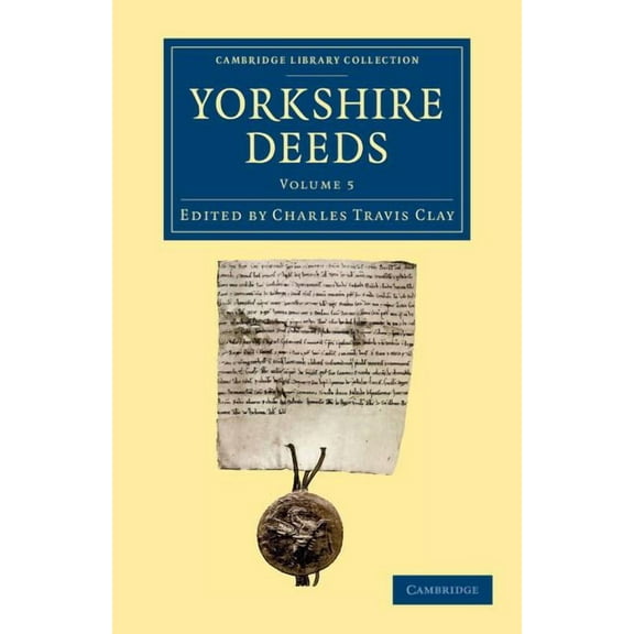 Cambridge Library Collection - Medieval  Yorkshire Deeds: Volume 5, (Paperback)