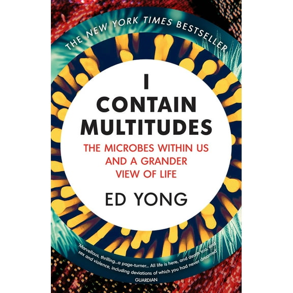 Pre-Owned I Contain Multitudes: The Microbes Within Us and a Grander View of Life (Paperback) 1784700177 9781784700171