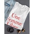 thumbnail image 3 of Une Femme Libre French Quote Women T-Shirt, Female Small, 3 of 4