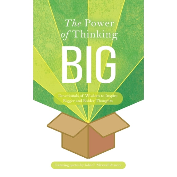 The Power of Thinking Big: Devotionals of Wisdom to Inspire Bigger and Bolder Thoughts, (Paperback)