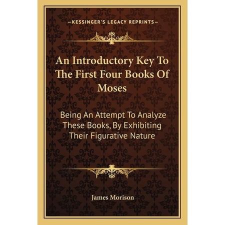 An Introductory Key To The First Four Books Of Moses (Paperback)