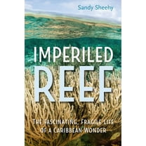 Imperiled Reef: The Fascinating, Fragile Life of a Caribbean Wonder, (Hardcover)