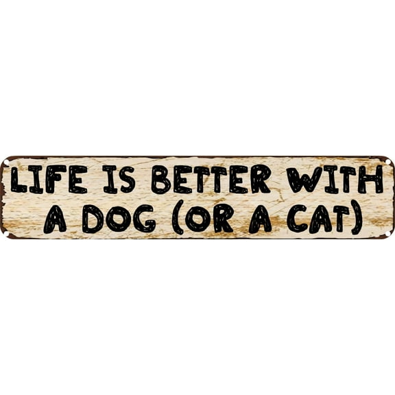 LIFE IS BETTER WITH A DOG (OR A CAT). Tin Sign Christmas Decor Retro Wall Decor For Home Coffee Bar Funny Aluminum Sign 4x16 Inch