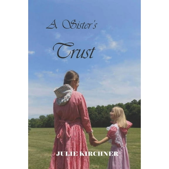 Sisters of Smithville A Sister's Trust, Book 2, (Paperback)
