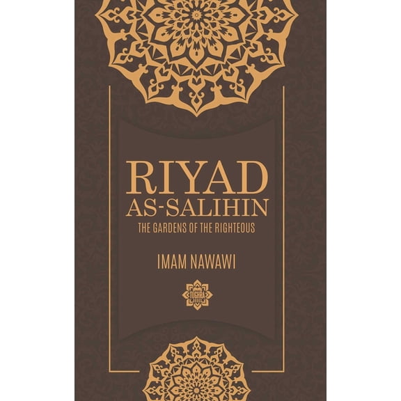 Riyad as Salihin: The Gardens of the Righteous, (Paperback)